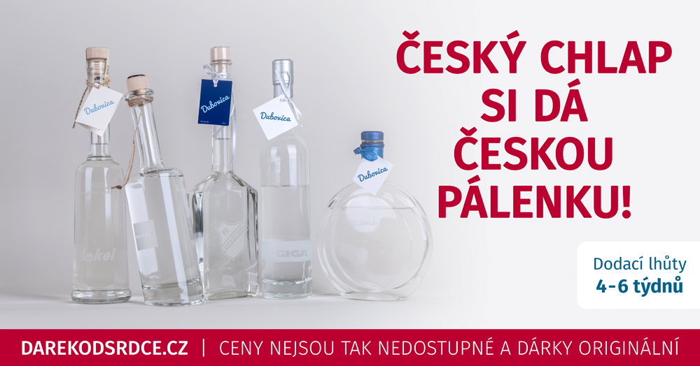 Český chlap si dá českou pálenku!